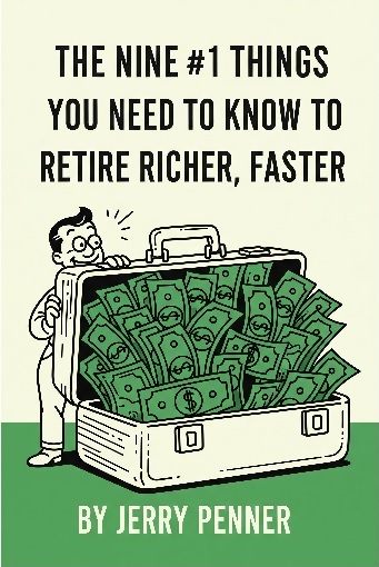 The Nine Number 1 Things You Need to Know to Retire Richer, Faster